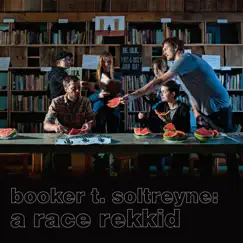 Booker T. Soltreyne: A Race Rekkid by Avery R. Young album reviews, ratings, credits