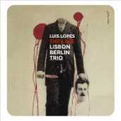 Luís Lopes Lisbon Berlin Trio - Mother Snake