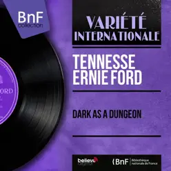 Dark as a Dungeon (feat. Jack Fascinato and His Orchestra) [Mono Version] - EP - Tennessee Ernie Ford