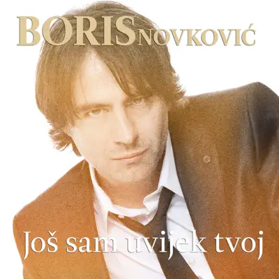 Još sam uvijek tvoj - Single - Boris Novkovic