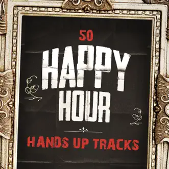 50 Happy Hour Hands Up Tracks by Various Artists album reviews, ratings, credits