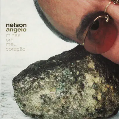 Minas Em Meu Coração - Nelson Angelo Minas Em Meu Coração - Nelson Angelo