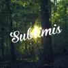 Sublimis - Single album lyrics, reviews, download