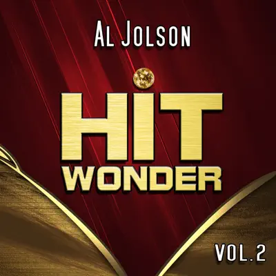 Hit Wonder: Al Jolson, Vol. 2 (Remastered) - Al Jolson