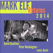 Mark Elf Returns 2014 (feat. David Hazeltine, Peter Washington & Lewis Nash) - Mark Elf
