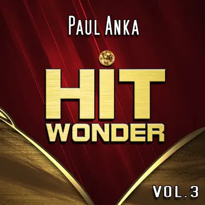 Hit Wonder: Paul Anka, Vol. 3 - Paul Anka