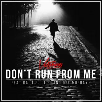 Don't Run from Me (feat. Da' T.r.u.t.h. & Dre Murray) - Single by Victorious album reviews, ratings, credits