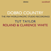 Dobro Country - Clarence White, Tut Taylor & Roland White
