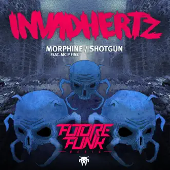 Morphine / Shotgun - Single by Invadhertz album reviews, ratings, credits