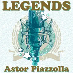 Legends - Ástor Piazzolla