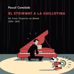 El Steinway a la Guillotina (Bel Canto Orquestra en Directe) - Pascal Comelade