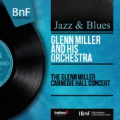 The Glenn Miller Carnegie Hall Concert (Live, Mono Version) artwork