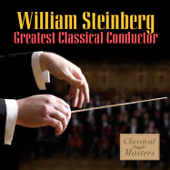 Greatest Classical Conductor - William Steinberg & Pittsburgh Symphony Orchestra