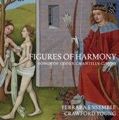 Figures of Harmony: Songs of Codex Chantilly c. 1390