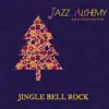 Jingle Bell Rock - A Jazz Christmas Time album lyrics, reviews, download