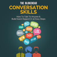 The Blokehead - Conversation Skills: How to Talk to Anyone & Build Quick Rapport in 30 Easy Steps: The Blokehead Success Series (Unabridged) artwork
