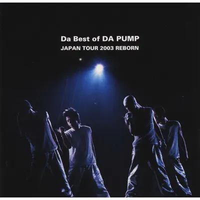 Da Best of DA PUMP JAPAN TOUR 2003 REBORN - Da Pump