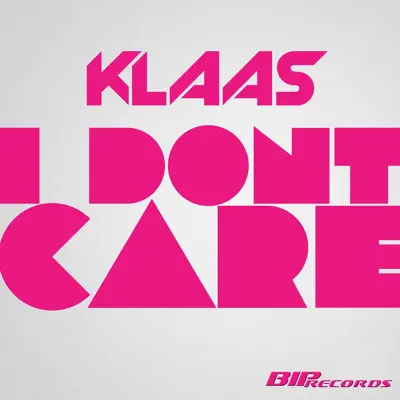 I Don't Care (Radio Edit) - Single - Klaas I Don't Care (Radio Edit) - Single - Klaas