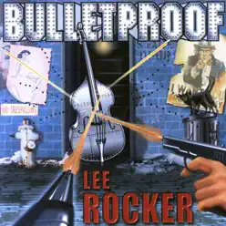 Bulletproof - Lee Rocker Bulletproof - Lee Rocker