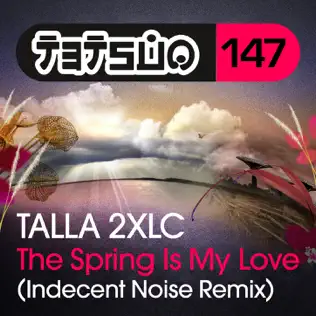 ladda ner album Talla 2XLC - The Spring Is My Love Indecent Noise Remix