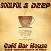 Soulful & Deep Café Bar House (Jazzy Sunset Pearls of Ibiza, Coffee House)