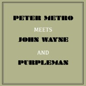 Peter Metro Meets John Wayne and Purpleman artwork