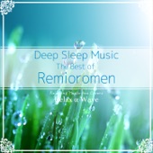 Deep Sleep Music - The Best of Remioromen: Relaxing Music Box Covers artwork
