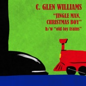 C. Glen Williams - Jingle Man, Christmas Boy