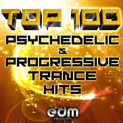 100 Top Super Psychedelic & Progressive Trance Hits by Various Artists album reviews, ratings, credits