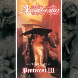 Pentecost III & the Crestfallen - Anathema