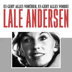 Es Geht Alles Vorüber, Es Geht Alles Vorbei - Single - Lale Andersen Es Geht Alles Vorüber, Es Geht Alles Vorbei - Single - Lale Andersen