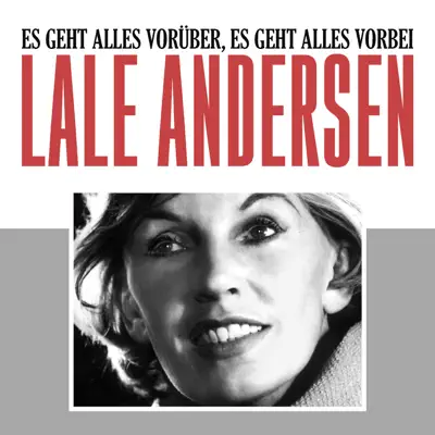 Es Geht Alles Vorüber, Es Geht Alles Vorbei - Single - Lale Andersen Es Geht Alles Vorüber, Es Geht Alles Vorbei - Single - Lale Andersen