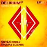 Stereo Express - Delirium (Thomas Lizzara Remix)