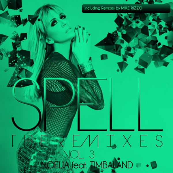 Spell, Vol. 3 (The Remixes) [Mike Rizzo Funk Generation Club Mix] [feat. Timbaland] - Single - Noelia