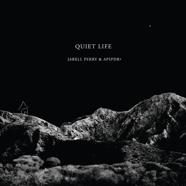 Quiet Life - Single - Jarell Perry & APSPDR+