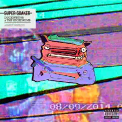 Super Soaker - Single by DUCKWRTH & The Kickdrums album reviews, ratings, credits