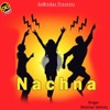Shankar Sahney - Tere Naal Nachna (Nachna)