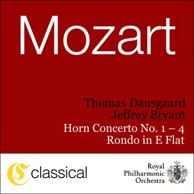 Wolfgang Amadeus Mozart, Horn Concerto No. 1 In D, K. 412 - Royal Philharmonic Orchestra