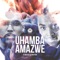 Uhamba Amazwe - D-Malice & Andyboi lyrics