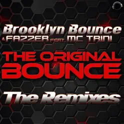 The Original Bounce (The Remixes) [feat. MC Trini] - Brooklyn Bounce