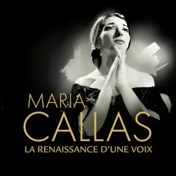 La renaissance d'une voix - Maria Callas