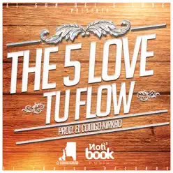 Tu Flow - Single - The 5 Love Tu Flow - Single - The 5 Love