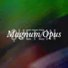 Magnum Opus, Vol. 1 - Single album lyrics, reviews, download