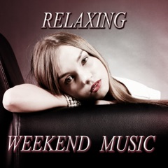 Relaxing Weekend Music