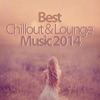 Best Chillout & Lounge Music 2014 - 200 Songs