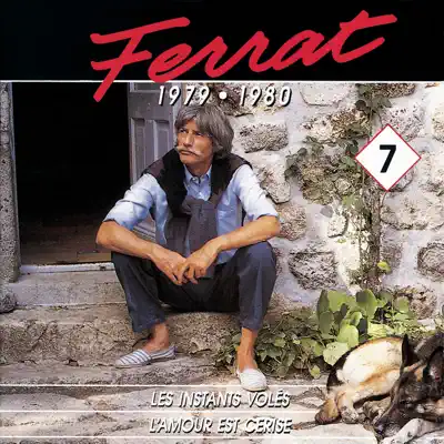 Ferrat, Vol. 7 (1979-1980): Les instants volés / L'amour est cerise - Jean Ferrat