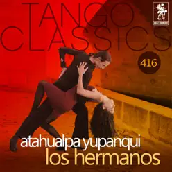 Los Hermanos (Historical Recordings) - Atahualpa Yupanqui
