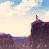 Stream & download Live Love Die (feat. Sirena) - Single