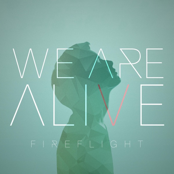 Fireflight - We Are Alive