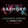 Stream & download Techno Harmony (My Love) [Alexandra Damiani vs. Mario Più][feat. Axer] - Single